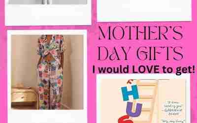 20 Gifts I Actually WANT for Mother’s Day This Year!
